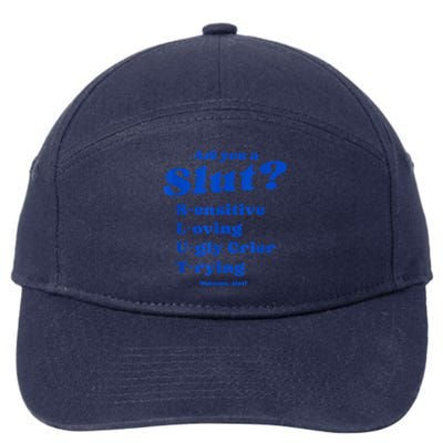 Funny Are You A Slut Sensitive Loving Trying Funny Are You A Slut Costume 7-Panel Snapback Hat