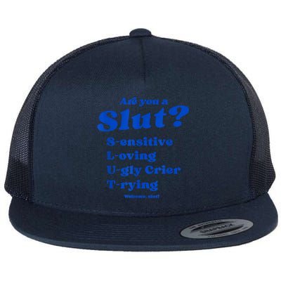 Funny Are You A Slut Sensitive Loving Trying Funny Are You A Slut Costume Flat Bill Trucker Hat