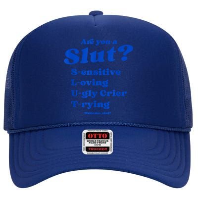 Funny Are You A Slut Sensitive Loving Trying Funny Are You A Slut Costume High Crown Mesh Back Trucker Hat