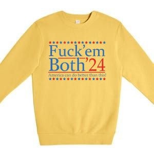 Fuckem Both 24 America Can Do Better Than This Premium Crewneck Sweatshirt