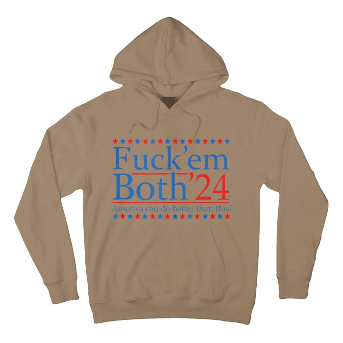 Fuckem Both 24 America Can Do Better Than This Hoodie