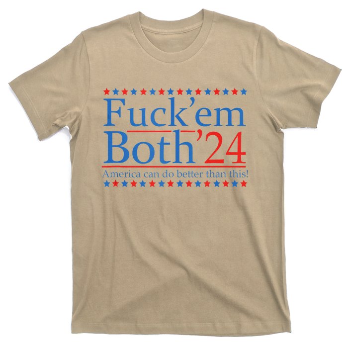 Fuckem Both 24 America Can Do Better Than This T-Shirt