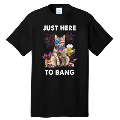 Funny Beer 4th Of July Cat Lover Just Here To Bang Usa Flag Gift Tall T-Shirt