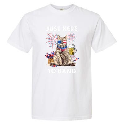 Funny Beer 4th Of July Cat Lover Just Here To Bang Usa Flag Gift Garment-Dyed Heavyweight T-Shirt