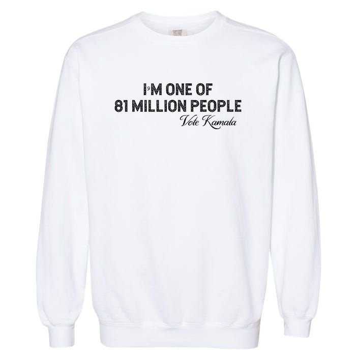 Fired By 81 Million People Kamala Harris Walz 2024 Garment-Dyed Sweatshirt