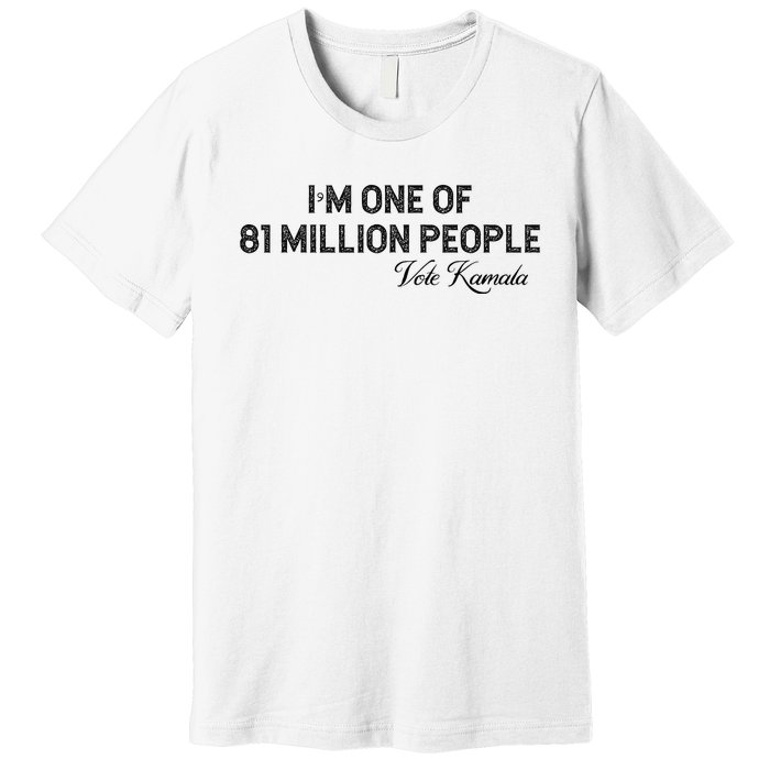 Fired By 81 Million People Kamala Harris Walz 2024 Premium T-Shirt