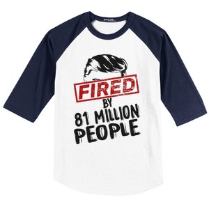 Fired By 81 Million People Fired By 81 Million People Baseball Sleeve Shirt