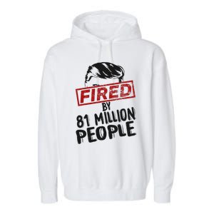 Fired By 81 Million People Fired By 81 Million People Garment-Dyed Fleece Hoodie