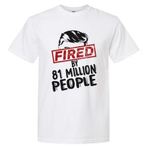 Fired By 81 Million People Fired By 81 Million People Garment-Dyed Heavyweight T-Shirt