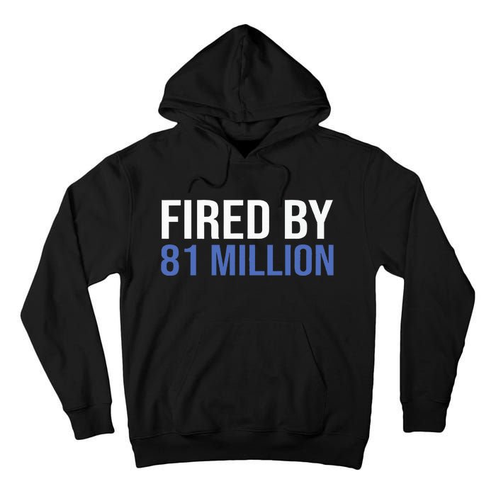 Fired By 81 Million People Kamala Harris Debate 2024 Tall Hoodie