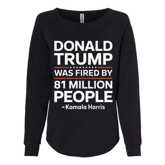 Fired By 81 Million People Kamala Harris Trump Debate Womens California Wash Sweatshirt