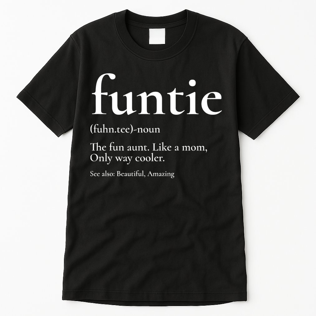 Funtie Best Aunt Ever Cool Aunt Favorite Aunt Tall T-Shirt
