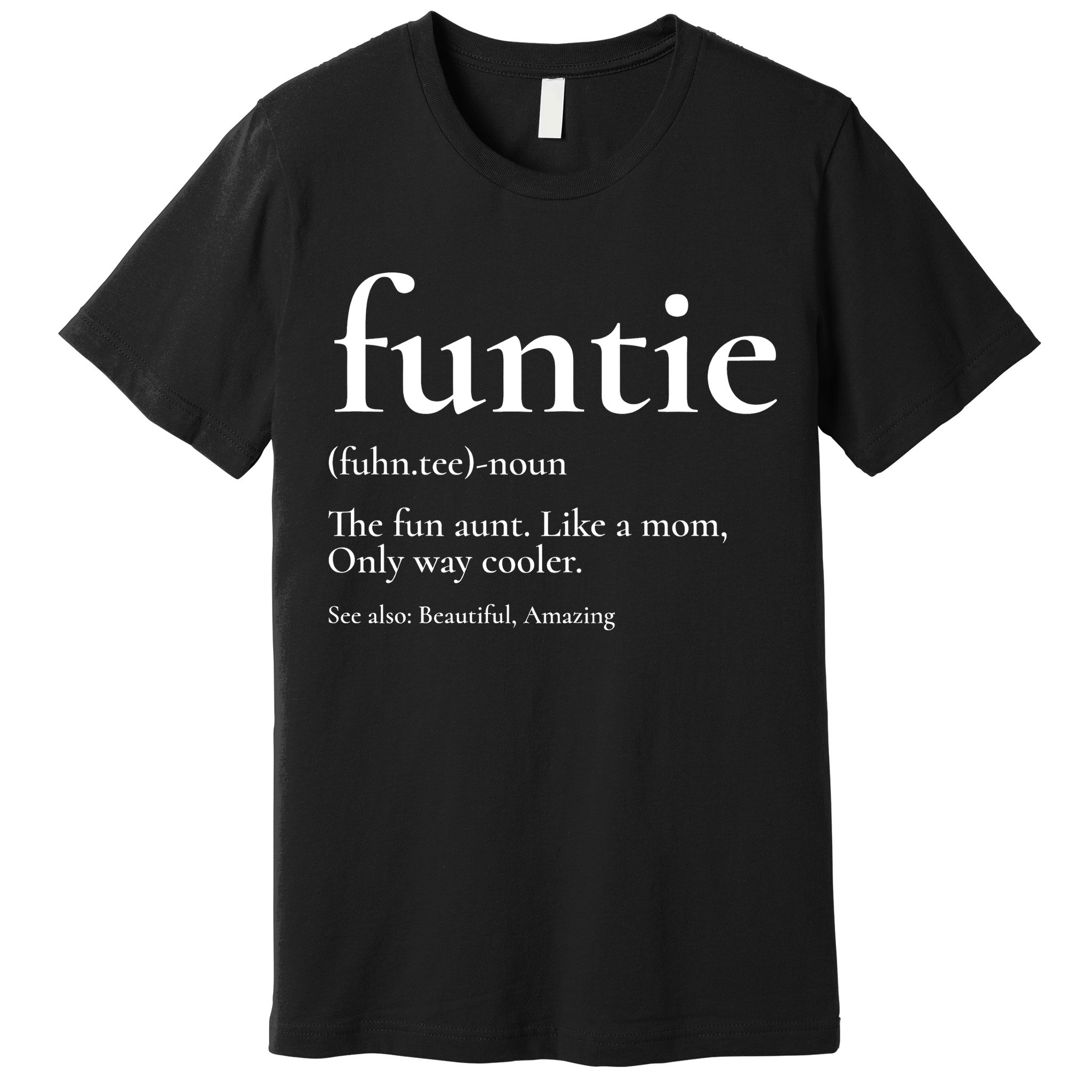 Funtie Best Aunt Ever Cool Aunt Favorite Aunt Premium T-Shirt