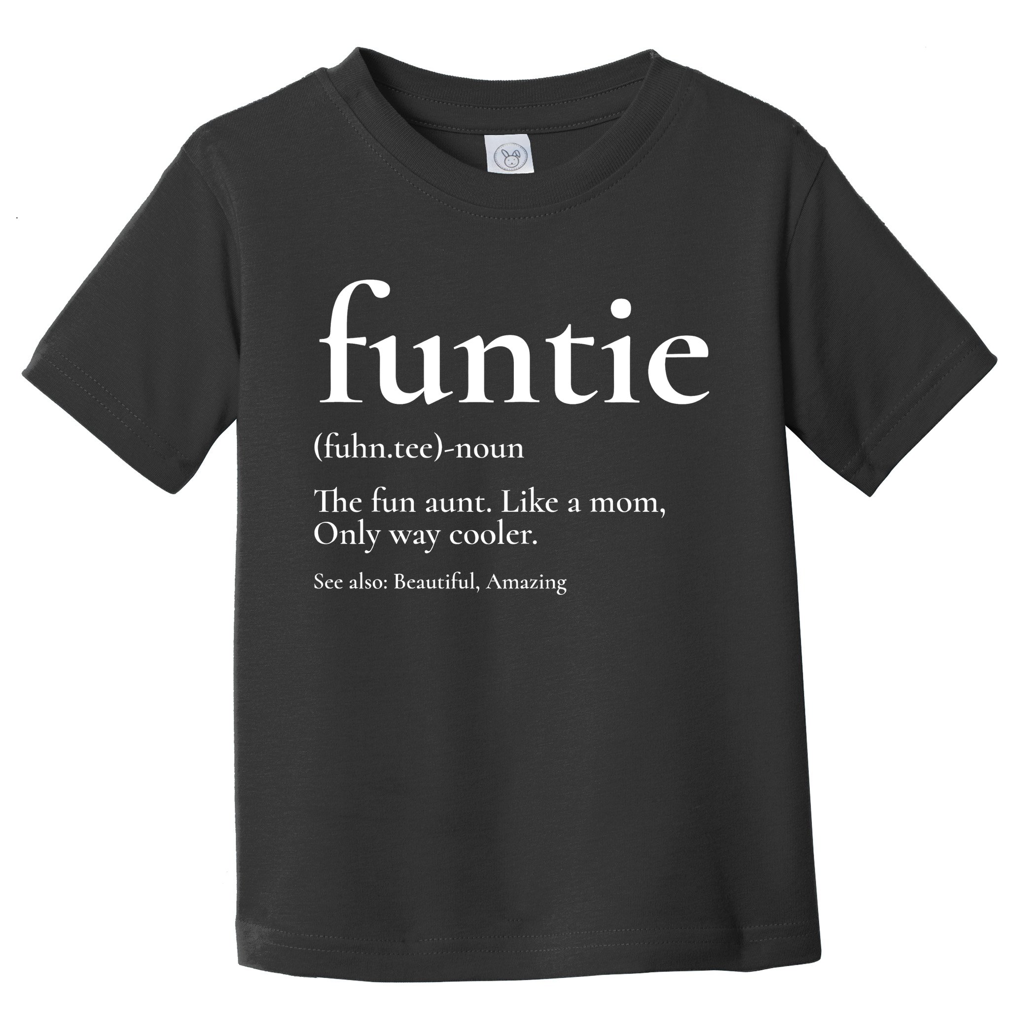 Funtie Best Aunt Ever Cool Aunt Favorite Aunt Toddler T-Shirt