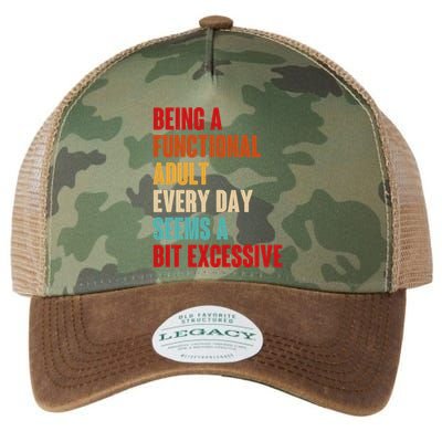 Funny Being A Functional Adult Every Day Seems A Bit Excessive Legacy Tie Dye Trucker Hat