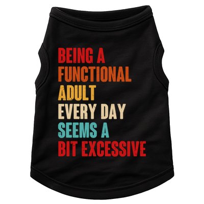Funny Being A Functional Adult Every Day Seems A Bit Excessive Doggie Tank