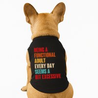 Funny Being A Functional Adult Every Day Seems A Bit Excessive Doggie Tank