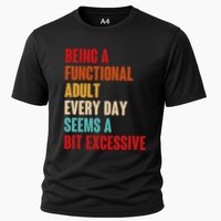 Funny Being A Functional Adult Every Day Seems A Bit Excessive Performance Shirt