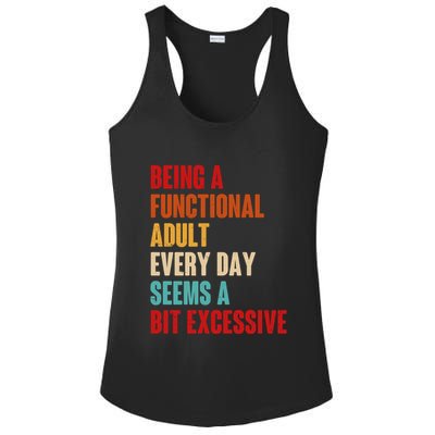 Funny Being A Functional Adult Every Day Seems A Bit Excessive Ladies PosiCharge Competitor Racerback Tank