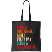 Funny Being A Functional Adult Every Day Seems A Bit Excessive Bag