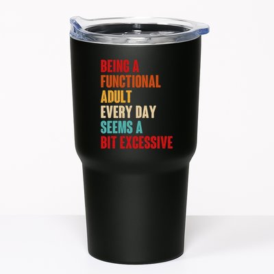 Funny Being A Functional Adult Every Day Seems A Bit Excessive Tumbler