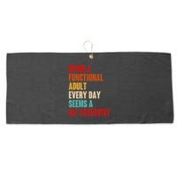 Funny Being A Functional Adult Every Day Seems A Bit Excessive Large Microfiber Waffle Golf Towel
