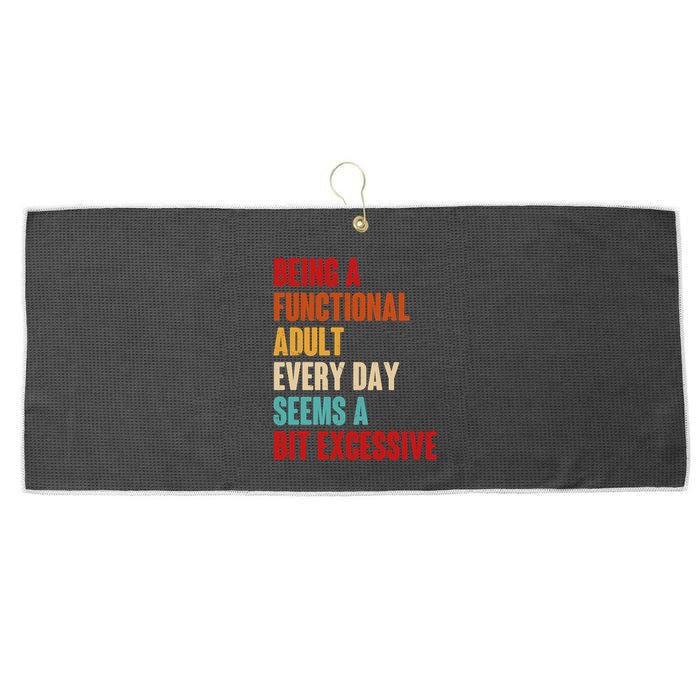 Funny Being A Functional Adult Every Day Seems A Bit Excessive Large Microfiber Waffle Golf Towel