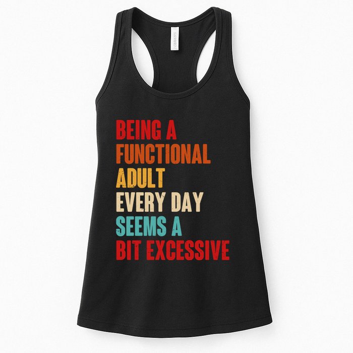 Funny Being A Functional Adult Every Day Seems A Bit Excessive Womens Tank Top