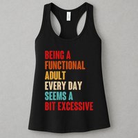 Funny Being A Functional Adult Every Day Seems A Bit Excessive Womens Tank Top
