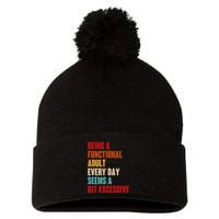 Funny Being A Functional Adult Every Day Seems A Bit Excessive Pom Pom 12in Knit Beanie
