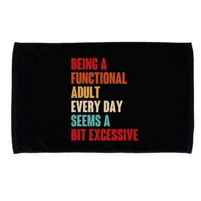 Funny Being A Functional Adult Every Day Seems A Bit Excessive Microfiber Hand Towel