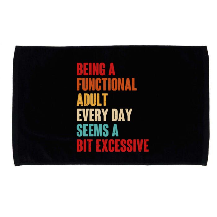 Funny Being A Functional Adult Every Day Seems A Bit Excessive Microfiber Hand Towel