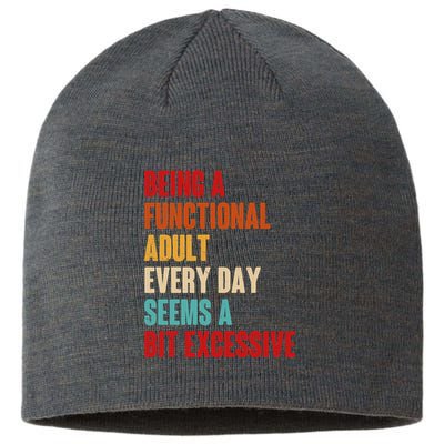 Funny Being A Functional Adult Every Day Seems A Bit Excessive Sustainable Beanie