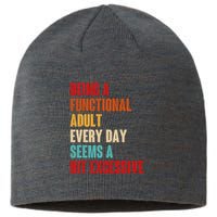 Funny Being A Functional Adult Every Day Seems A Bit Excessive Sustainable Beanie
