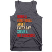 Funny Being A Functional Adult Every Day Seems A Bit Excessive Tank Top