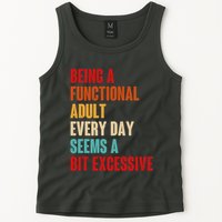 Funny Being A Functional Adult Every Day Seems A Bit Excessive Tank Top