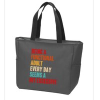 Funny Being A Functional Adult Every Day Seems A Bit Excessive Zip Tote Bag