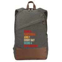Funny Being A Functional Adult Every Day Seems A Bit Excessive Cotton Canvas Backpack