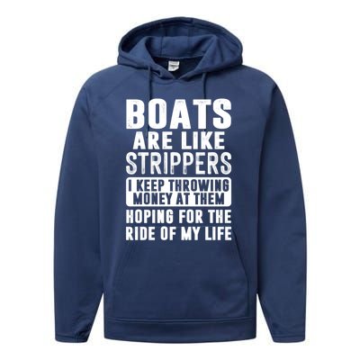 Funny Boats Are Like Strippers I Keep Throwing Money At Them Funny Gift Performance Fleece Hoodie