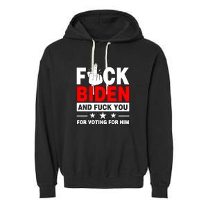 Fuck Biden And You For Voting For Him Political Garment-Dyed Fleece Hoodie