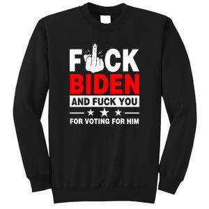 Fuck Biden And You For Voting For Him Political Sweatshirt