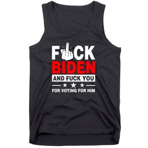 Fuck Biden And You For Voting For Him Political Tank Top