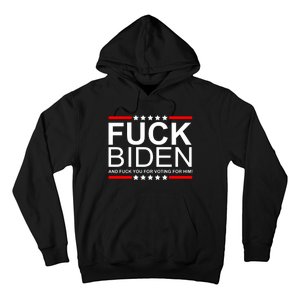 Fuck Biden And You For Voting For Him Political Design Hoodie