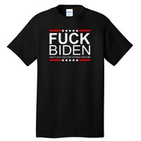 Fuck Biden And You For Voting For Him Political Design Tall T-Shirt