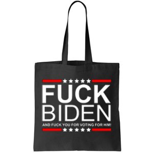 Fuck Biden And You For Voting For Him Political Design Tote Bag