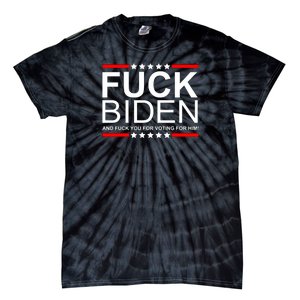 Fuck Biden And You For Voting For Him Political Design Tie-Dye T-Shirt