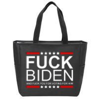 Fuck Biden And You For Voting For Him Political Design Zip Tote Bag