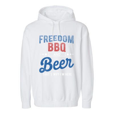 Freedom Bbq And Beer Thats Why In Here Cute Gift Garment-Dyed Fleece Hoodie