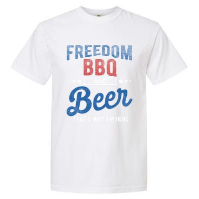 Freedom Bbq And Beer Thats Why In Here Cute Gift Garment-Dyed Heavyweight T-Shirt