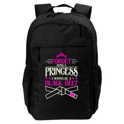 Forget Being A Princess I Want To Be A Black Belt Daily Commute Backpack